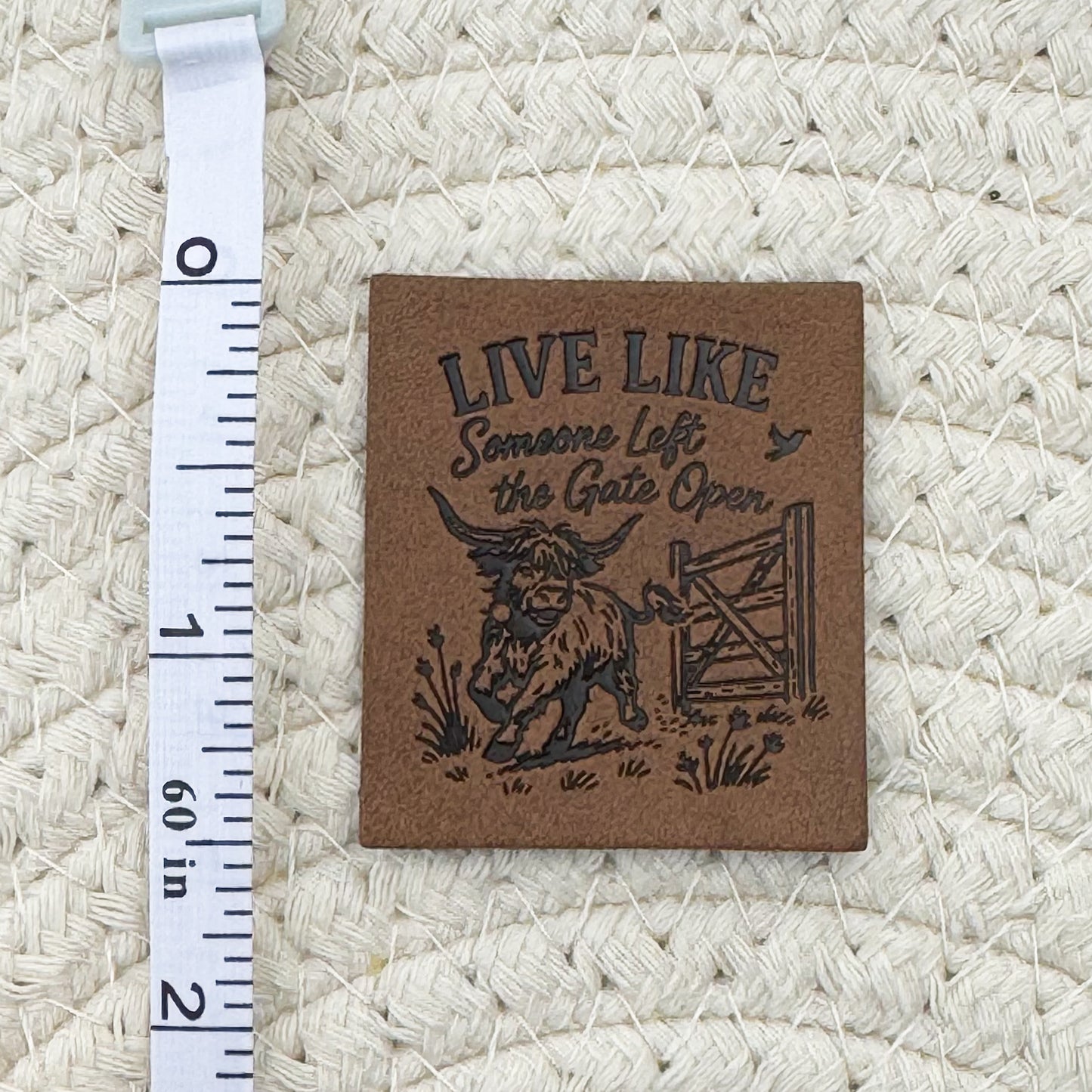 Live Like the Gate’s Open Faux Leather Label