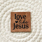 Love like Jesus Faux Leather Label