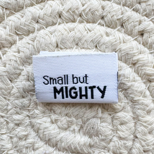 Small but Mighty Woven Label