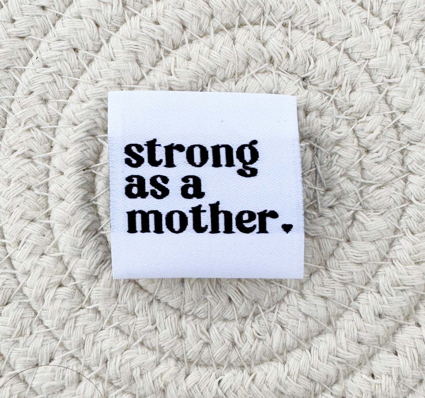 Strong as a Mother Woven Label