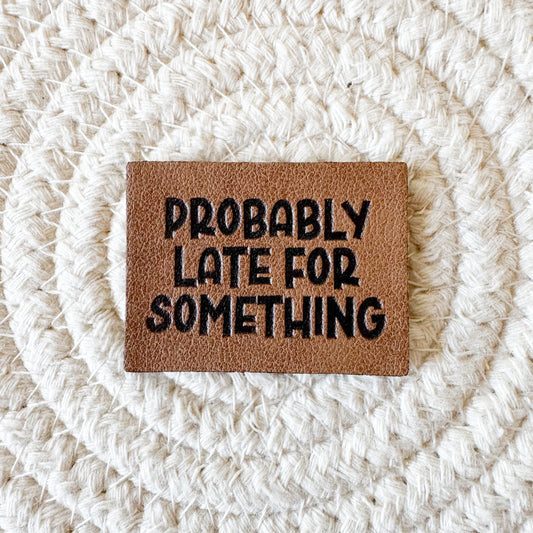 Probably Late Faux Leather Label