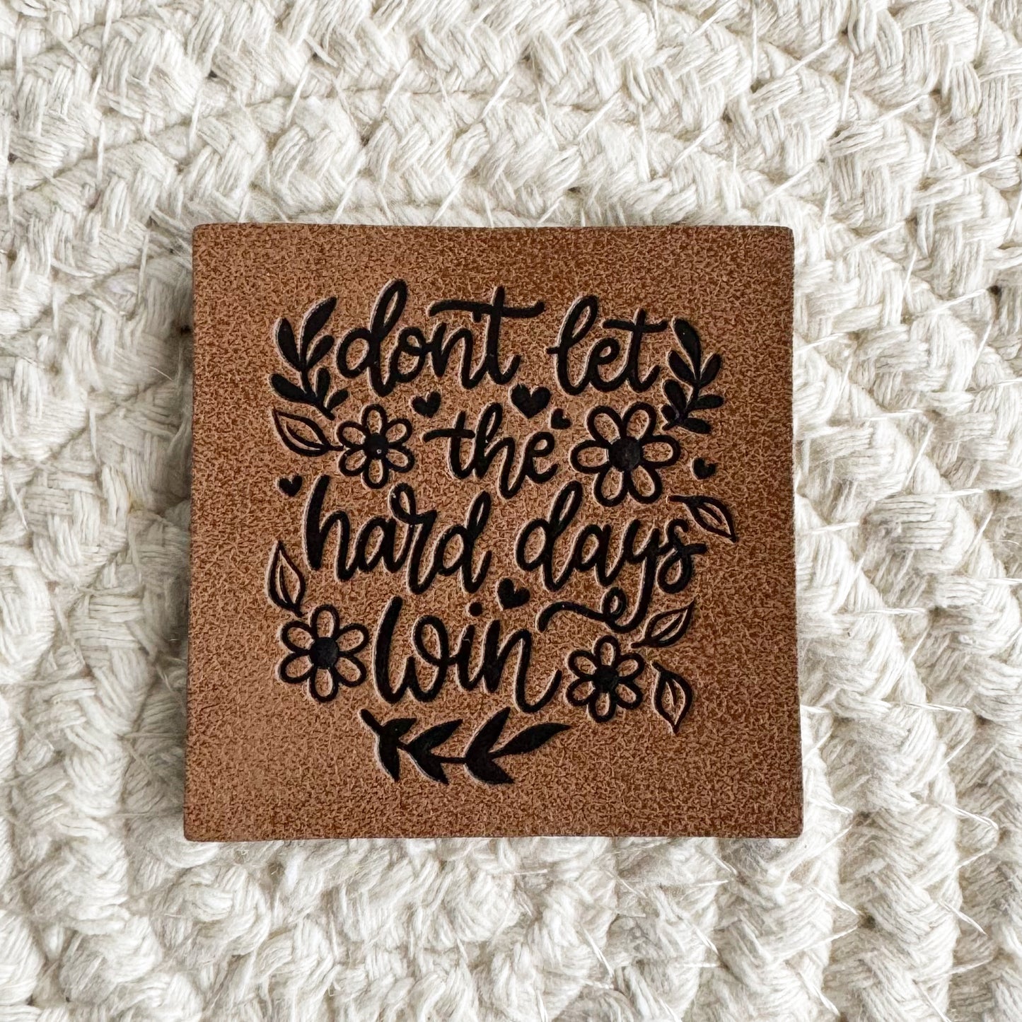 Don’t Let the Bad Days Win Faux Leather Label