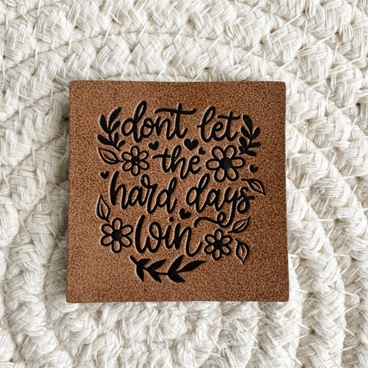 Don’t Let the Bad Days Win Faux Leather Label