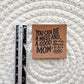 Messy Good Mom Faux Leather Label