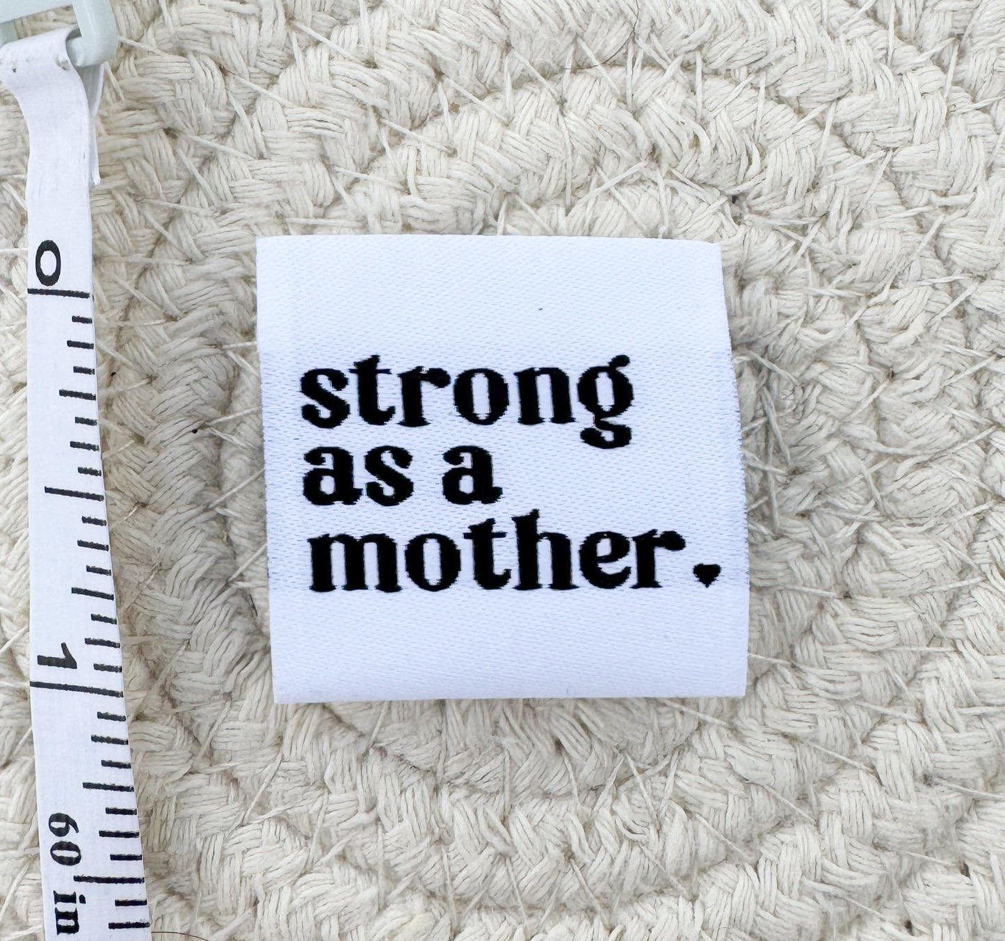 Strong as a Mother Woven Label