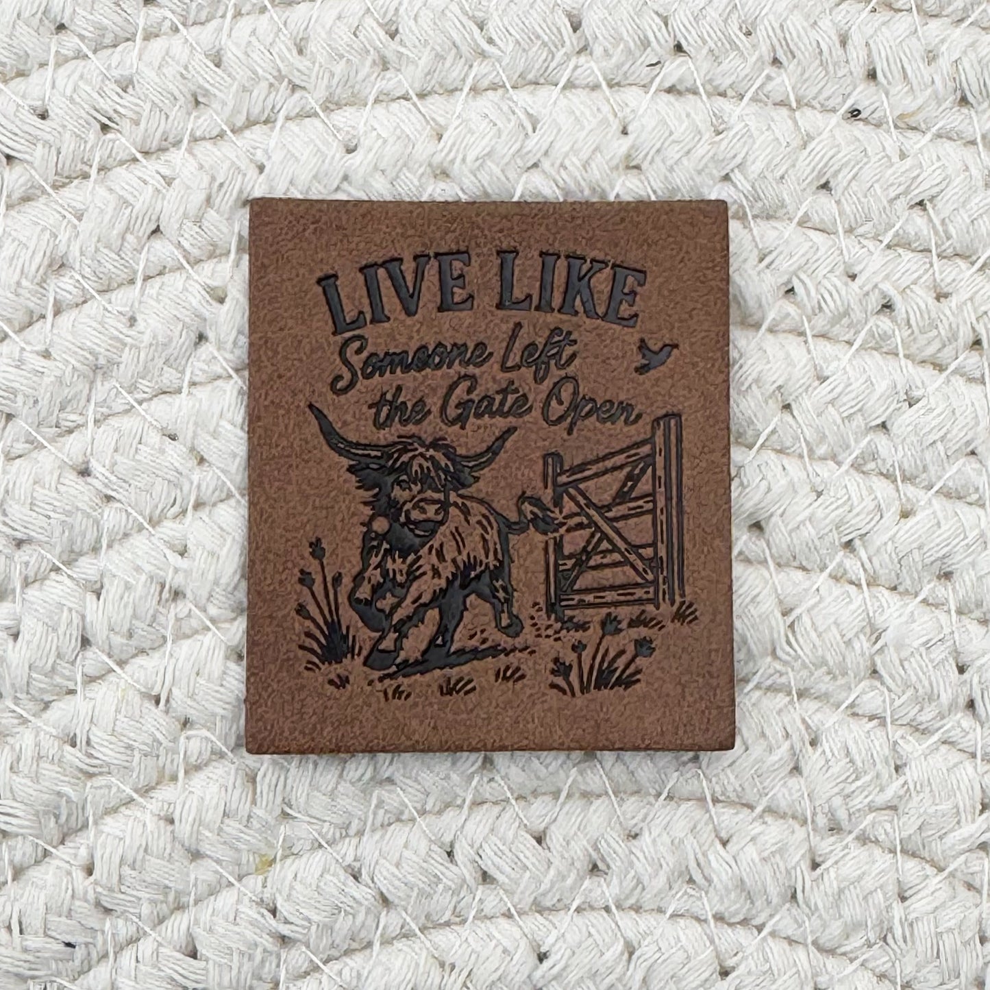 Live Like the Gate’s Open Faux Leather Label