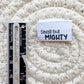 Small but Mighty Woven Label
