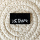 Let Them Woven Label