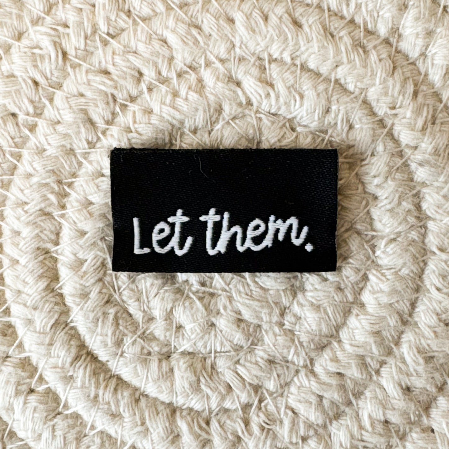 Let Them Woven Label